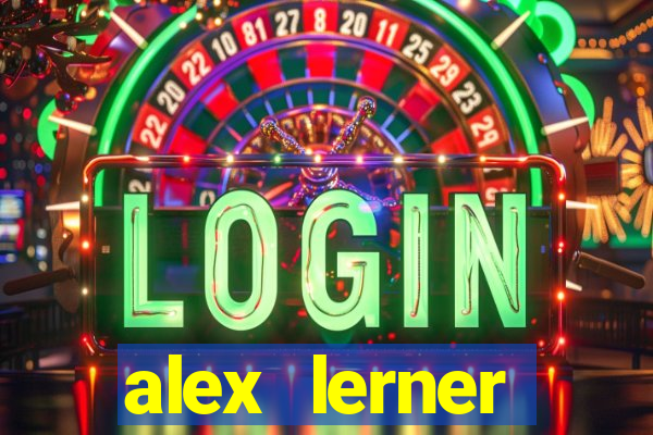 alex lerner jornalista fortuna